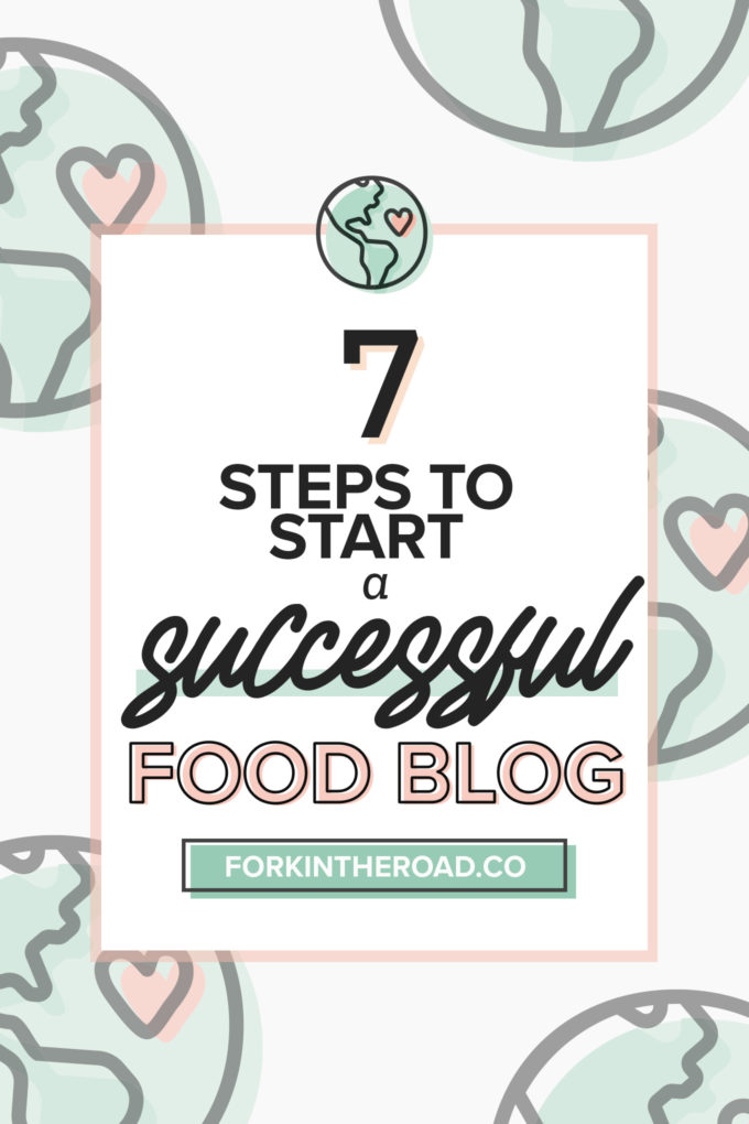 a green graphic with the words "7 steps to start a successful food blog" in black writing