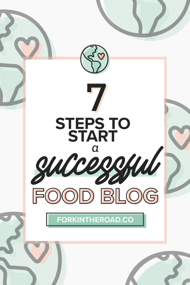 How to Start a Successful Food Blog: 7 Step Guide