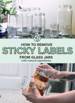 a graphic with one photo of a hand removing a label from a glass jar and another photo of empty clean jar jars with the words "how to remove sticky labels from glass jars with natural ingredients" in black writing