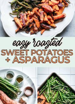 a collage of food photos with the words "easy roasted sweet potatoes and asparagus" in orange and green writing